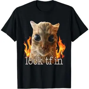 Lock tf in cat Funny Meme T-Shirt Unisex