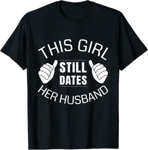This Girl Still Dates Her Husband Valentine Day Gift For Her T-Shirt - Bobbycarso Shop 71B09QPDD85N