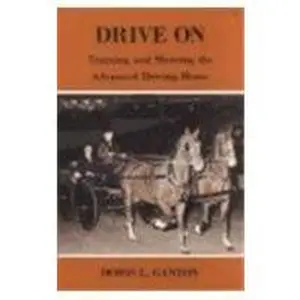 USED Book - Drive on: Training and Showing the Advanced Driving Horse by Doris L. Ganton (Paperback) - english