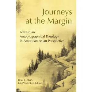 USED-Journeys at the Margin: Towards an Autobiographical Theology in American-Asian Perspective by Lee, Jung Young (Paperback)