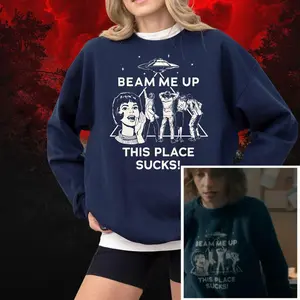 Rokin' Robin Beam Me Up This Place Sucks Sweatshirt, Stranger Sweatshirt, Alien UFO Abduction Retro Quote