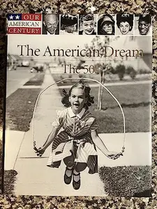 USED-The American Dream: The 50s (Our American Century) by Richard B. Strolley (Hardcover)
