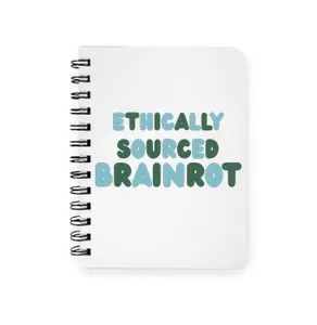 Ethically Sourced Brainrot Spiral Notebook