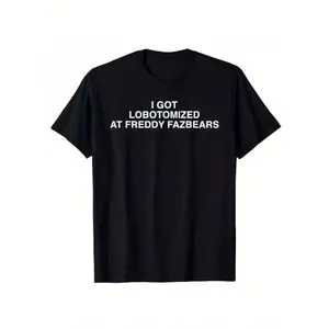 100% Cotton Golf Gift T-Shirt For Men and Women I Got Lobotomized At Freddy Fazbears Funny Meme T-Shirt Personality Letters Printed Saying Tee Graphic Outfits Short Sleeve Tops