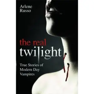 USED-Real Twilight: True Stories of Modern Day Vampires by Arlene Russo (Paperback)