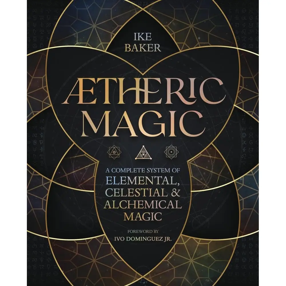 AEtheric Magic: A Complete System of Elemental, Celestial & Alchemical Magic