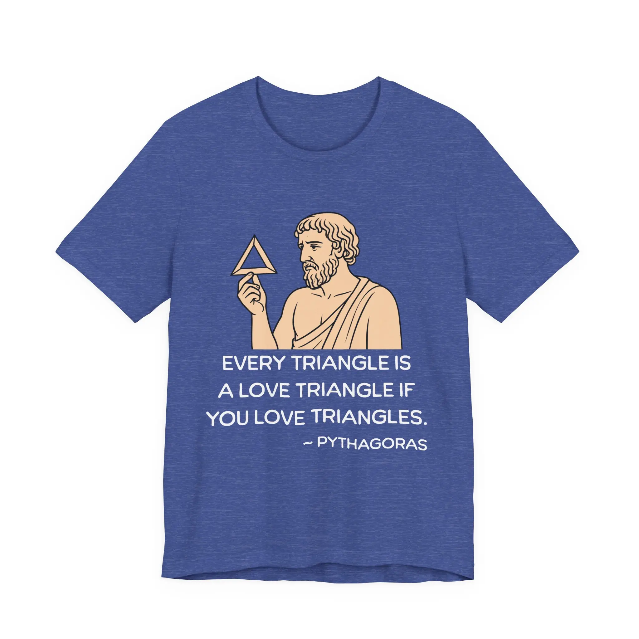 Every Triangle Is A Love Triangle If You Love Triangles shirt. Funny Math Geek Tee | Geometry Meme Casual Man