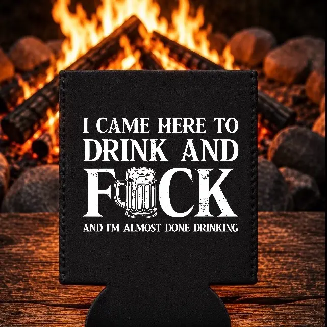 Came here to drink and Funny Premium Neoprene Can Cooler Koozie | Fits Most 12 oz Cans | Lake, Camping, Fishing, Tailgate, Boat, Party & Funny Gift Idea