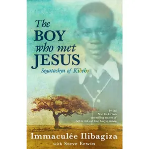 USED-The Boy Who Met Jesus: Segatashya of Kibeho by Ilibagiza, Immaculée (Paperback)