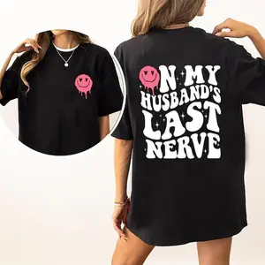 On My Husband's Last Nerve T-Shirt, Funny Wife Life Shirt, Sarcastic Women's Graphic Tee, Trendy Wifey Top, Gift for Her, Comfortable Cotton Shirt Printed Womenswear Tshirt