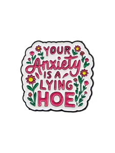"Your anxiety is a lying hoe" Unisex Fashion Pin Brooch Badge, Personalized Letter Design, Casual Style Accessory for All Seasons, Perfect for Stylish Coats Decoration