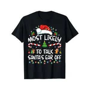 Most Likely to Talk Santa's Ear Off Family Christmas Pajamas T-Shirt Black casual short sleeve Men's sport T-shirt dl henley Y2K Streetwear Graphic Tee Funny Freak Cat Meme T-Shirt
