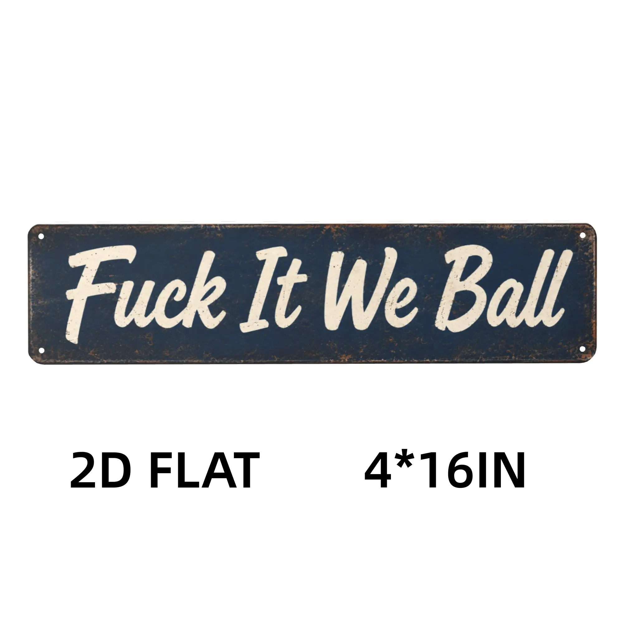 Funny "Fuck It We Ball" Lightweight Metal Sign, 4x16 in Aluminum Plaque with Humor, Distressed Look & HD UV Graphics, Vintage Home Decor for Man Cave, Garage