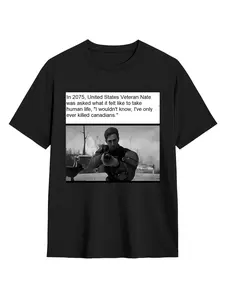 Radiation 4 Nate Veteran Quote Print T-Shirt, Game Dark Style Short Sleeve, Loose Fit Casual Unisex Top, Comfortable and Versatile