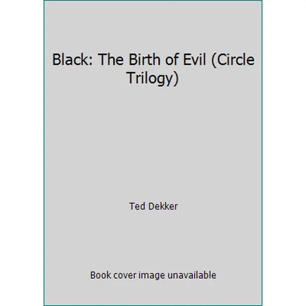 USED-Black: The Birth of Evil (Circle Trilogy) by Ted Dekker (Paperback)
