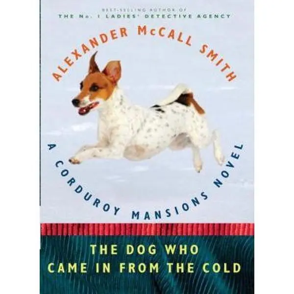 Used Hardcover Book - The Dog Who Came in from the Cold: A Corduroy Mansions Novel by Alexander McCall Smith, Knopf Canada (English)