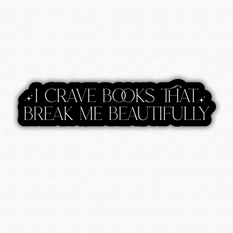 I Crave Books that Break me Beautifully Dark Romance Dark Academia Sticker | Waterproof Sticker for E-Reader