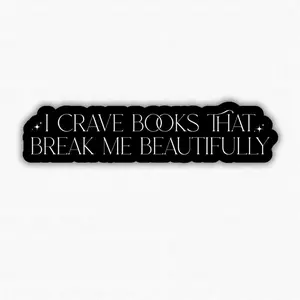Bookish Sticker I Love Books That Break Me Beautifully waterproof decorative water cup