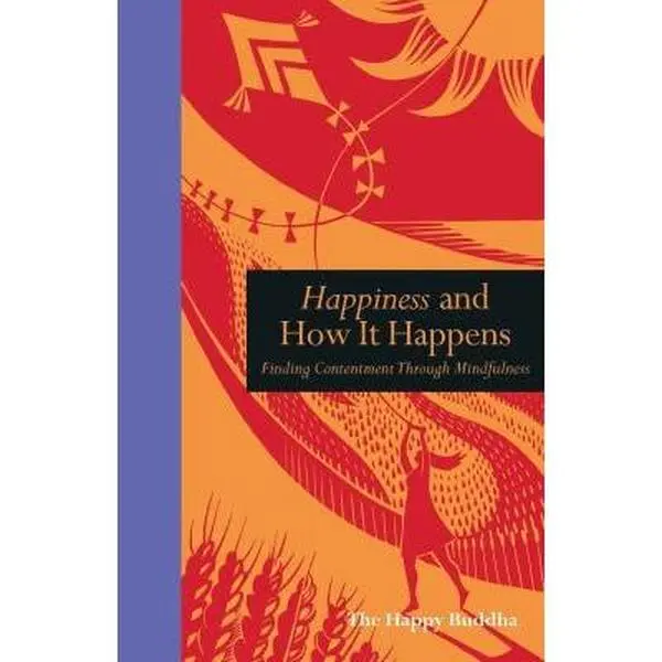 USED-Happiness and How It Happens: Finding Contentment Through Mindfulness by Buddha, The Happy (Hardcover)