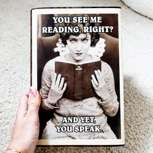 You See Me Reading, Right? And Yet You Speak adjustable book cover, Passive Aggressive reusable dust jacket for books