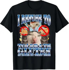 100% Cotton Funny Humor I Refuse to Tolerate Gluten Cat Meme Quote T-Shirt