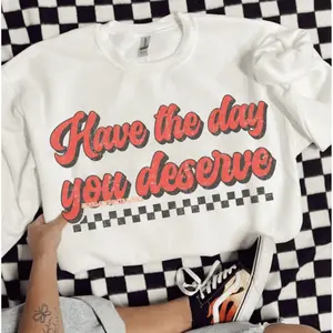 RTS HAVE THE DAY YOU DESERVE RED CHECKER DTF DIRECT TO FILM transfers ADULT 9X12 19-B