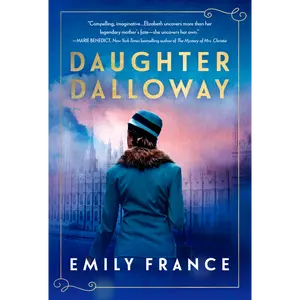 Daughter Dalloway: A Novel by Emily France