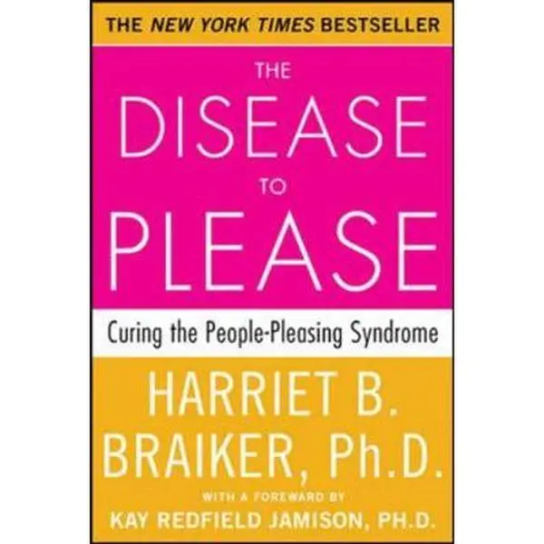 USED Book - The Disease to Please: Curing the People-Pleasing Syndrome by Braiker, Harriet (Paperback) - english