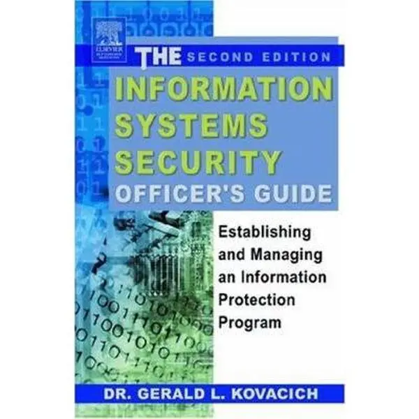 USED Book - The Information Systems Security Officer's Guide: Establishing and Managing an Information Protection Program by Gerald L. Kovacich CFE  CPP  CISSP (Paperback) - english