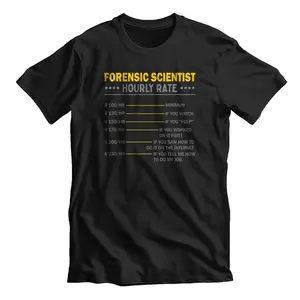 Forensic Scientist Investigator Hourly Rate T-Shirt