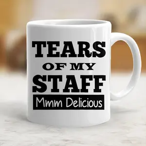Tear Of My Staff Mmm Delicious Coffee Mug Funny Gift For Boss,Coworkers