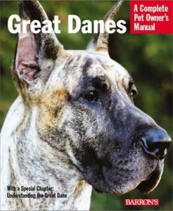 USED-Great Danes: Everything About Adoption, Feeding, Training, Grooming, Health Care, and More (Complete Pet Owner's Manual) by Joe Stahlkuppe (Paperback)