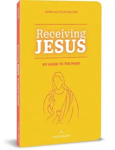 USED-Receiving Jesus: My Guide to the Mass by MacIver, Aimee (Paperback)