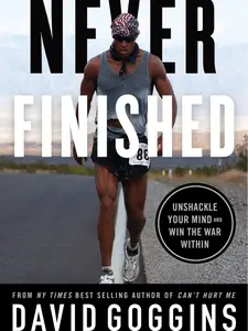 Never Finished by David Goggins Unshackle Your Mind & Win the War Within | Motivational Self-Discipline Book