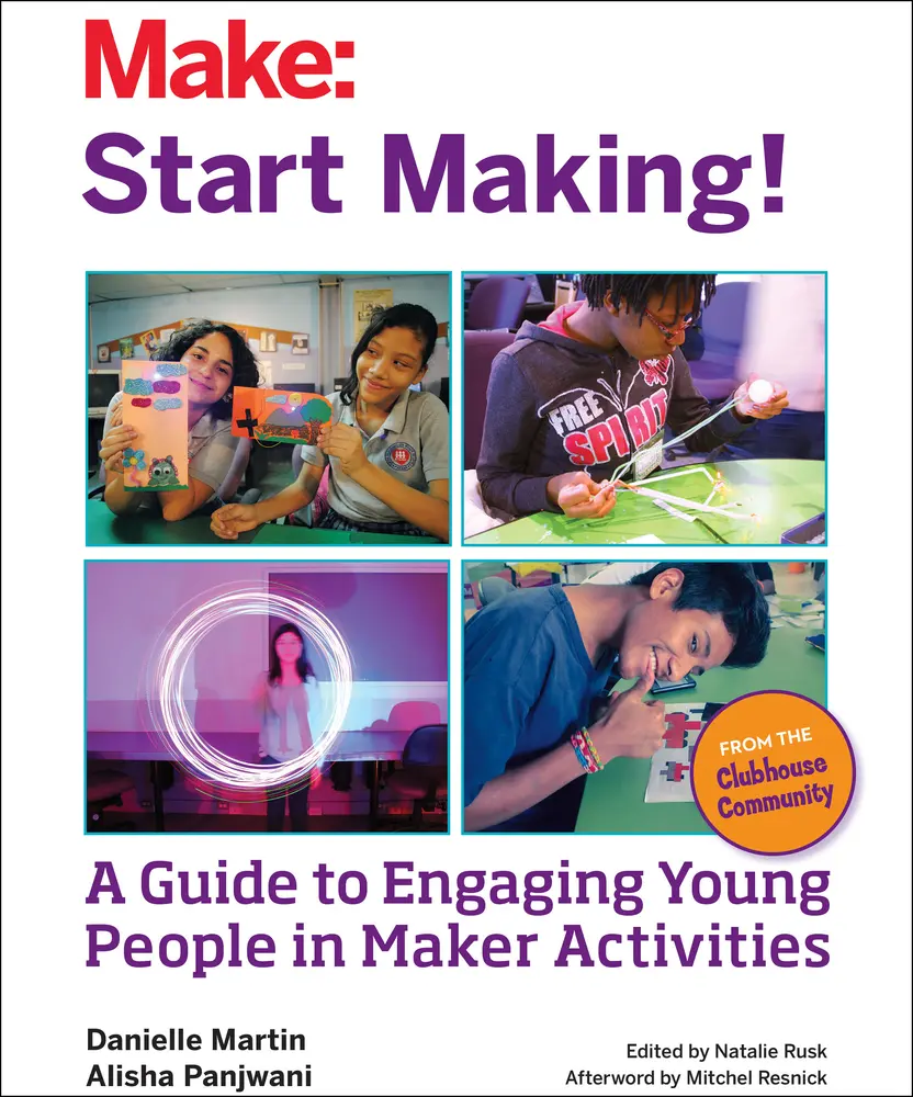 USED-Start Making!: A Guide to Engaging Young People in Maker Activities by Martin, Danielle (Paperback)