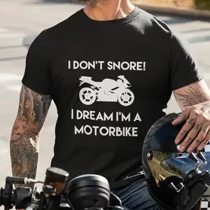 I Don't Snore! I Dream I'm a Motorbike Male Short Sleeve  T Shirt | Gift