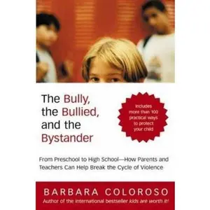 USED-Bully, the Bullied, and the Bystander, The by Barbara Coloroso (Paperback)