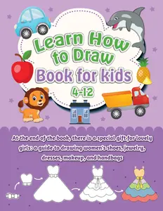 LEARN HOW TO DRAW BOOK FOR KIDS 4-12: Fan and Easy Step by Step Drawing Tutorials
