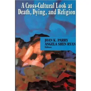 USED-A Cross Cultural Look at Death, Dying and Religion by Joan Parry (Paperback)