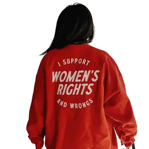 I Support Womens Rights And Wrongs Crewneck, Trendy aesthetic feminist sweatshirt, girl power sweatshirt