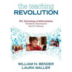 USED-The Teaching Revolution: RTI, Technology, and Differentiation Transform Teaching for the 21st Century by Bender, William N. (Paperback)