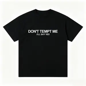 Don't  Tempt Me—I'll Say Yes Tee|Funny Spontaneous Humor Shirt，Custom Short-Sleeve T-Shirt