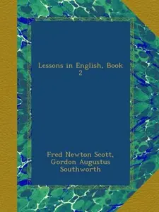 USED-Lessons in English, Book 2 by Fred Newton Scott (Paperback)