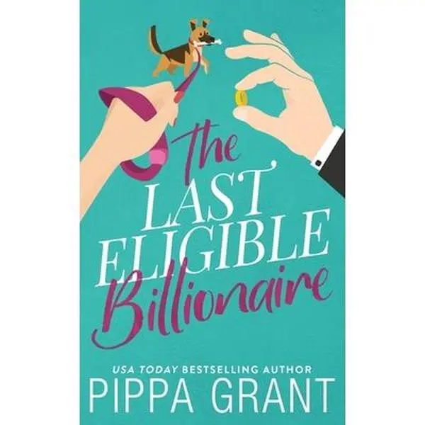 The Last Eligible Billionaire - Pippa Grant, English Trade Paperback, 8" h x 5" l x 0.78" w, Features Botched Wax Job & Grand Romantic Gestures