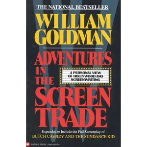 Adventures in the Screen Trade by William Goldman [Paperback Book]