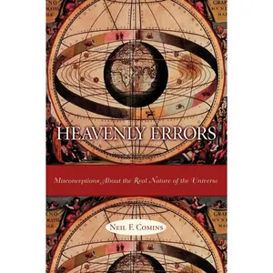 USED-Heavenly Errors: Misconceptions about the Real Nature of the Universe by Comins, Neil (Paperback)