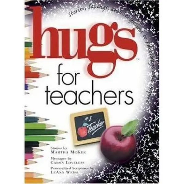USED-Hugs for Teachers: Stories, Sayings, and Scriptures to Encourage and Inspire (Hugs Series) by Martha Mckee (Hardcover)