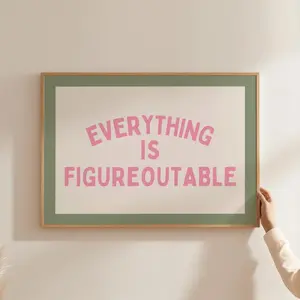 Artistic Everything Is Figureoutable Pink Print, Dopamine Sage Green Paper Wall Art, Aesthetic Above Bed Printable Poster, Home Decor