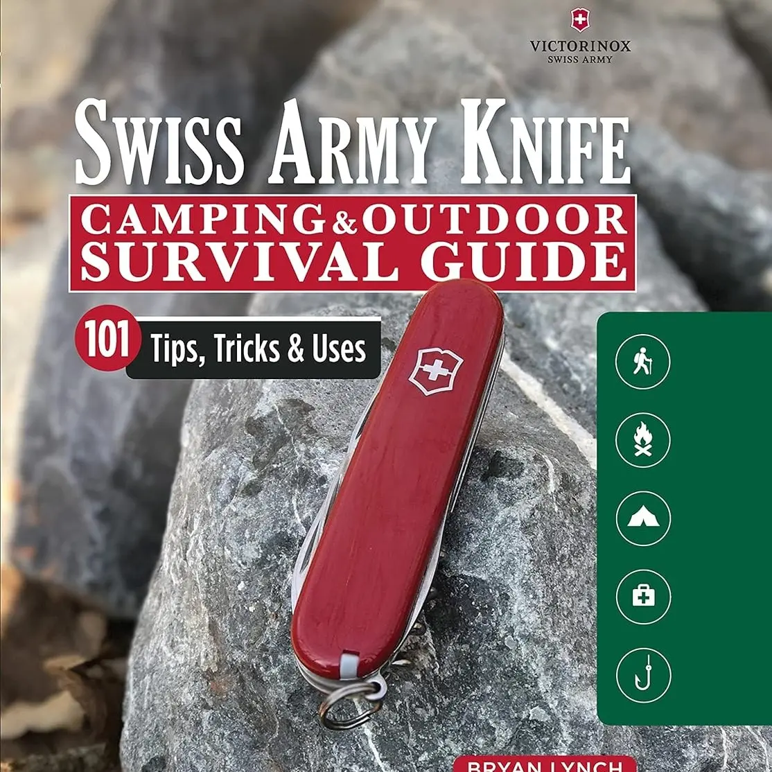 Victorinox Swiss Army Knife Camping & Outdoor Survival Guide: 101 Tips, Tricks & Uses (Fox Chapel Publishing) How to Sharpen Your Skills and Handle Emergency Situations with Just Your Pocket Knife Paperback