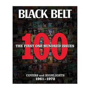 Black Belt:  First 100 Issues